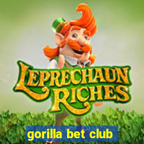 gorilla bet club